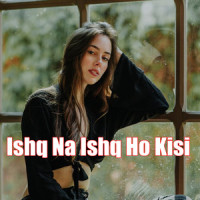 Ishq Na Ishq Ho Kisi_Kailash Kher,Sukhwinder Singh