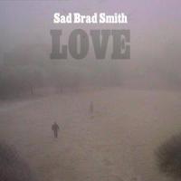 Love_Sad Brad Smith