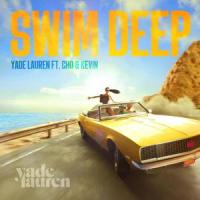 Swim Deep (feat. Jordan Wayne)_Yade Lauren,Cho,Kevin,Jordan Wayne