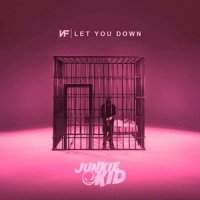 Let You Down_Junkie Kid,NF