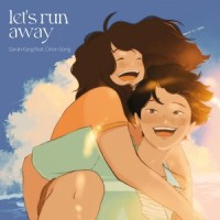 let's run away_Sarah Kang,Orion Song,Patrick Hizon