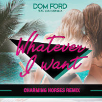 Whatever I Want_Dom Ford,Charming Horses,Lexi Shanley