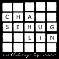 Nothing Is New_Chase Huglin