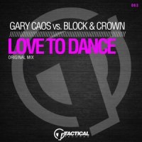 Love to Dance_Gary Caos,Block & Crown