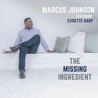 The Missing Ingredient(feat. Everette Harp)_Marcus Johnson,Everette Harp