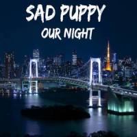 Our Night_Sad Puppy