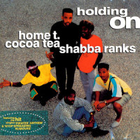 Holding On (feat. Home T & Cocoa Tea)_Shabba Ranks,Cocoa Tea,Home T