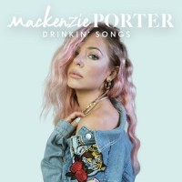 Drinkin' Songs_MacKenzie Porter
