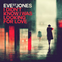 I Didn't Know I Was Looking for Love_Eve St. Jones,Ben Watt,Tracey Thorn