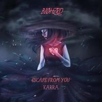 Escape From You(feat. Karra)_BIØHZRD,Karra