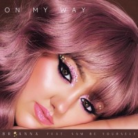 On My Way(feat. Sam Be Yourself)_Brianna,Sam Be Yourself