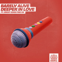 Deeper In Love Ft. Great Good Fine Ok_Barely Alive,Great Good Fine OK