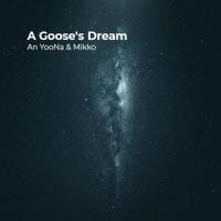A Goose's Dream_An YooNa,Mikko