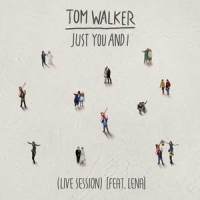 Just You and I_Tom Walker,Lena