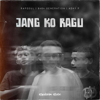 Jang Ko Ragu_Rapsoul,9484 Generation,Adhy P
