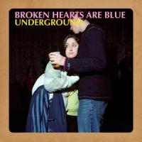 Underground_Broken Hearts Are Blue
