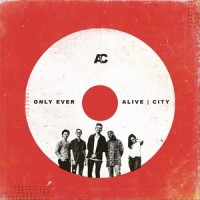 Only Ever_Alive City