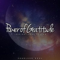 Power of Gratitude_Fearless Soul