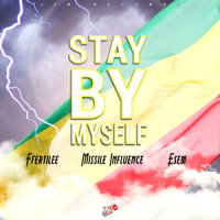 Stay by Myself_FFertilee,Missile Influence,Esem,Jeremiah Jerome Brown