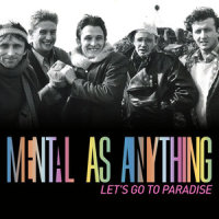 Let's Go To Paradise_Mental As Anything