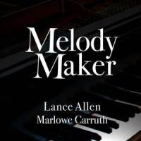 Melody Maker(feat. Marlowe Carruth)_Lance Allen,Marlowe Carruth