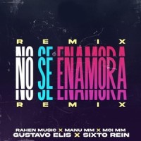 No se Enamora_Gustavo Elis,Sixto Rein,Rahen Music,Manu MM,Moi MM