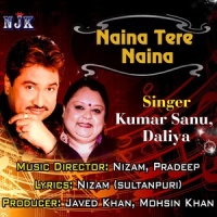 Naina Tere Naina_Kumar Sanu,Daliya