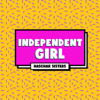 Independent Girl_Haschak Sisters