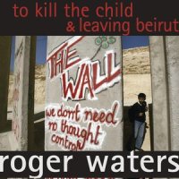 Leaving Beirut_Roger Waters