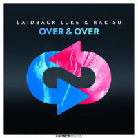Over & Over_Laidback Luke,Rak-Su