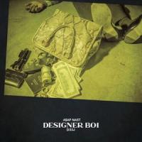 Designer Boi_A$AP Nast,D33J