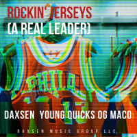Rockin' Jerseys(A Real Leader)_Daxsen,Young Quicks,OG Maco
