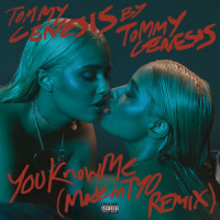 You Know Me_Tommy Genesis,MadeinTYO,Genesis Mohanraj