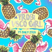 VSCO Girl(feat. Emily Zeck)_Trobi,Emily Zeck