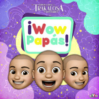 ¡Wow Papás!_Edwin Luna y La Trakalosa de Monterrey,Lineker Brito,Rogelio Salazar