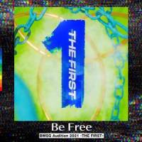 Be Free -from Audition THE FIRST-_THE FIRST -BMSG Audition,SKY-HI