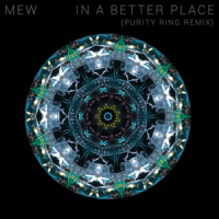 In A Better Place_Mew,Purity Ring