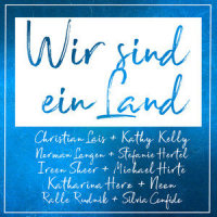 Wir sind ein Land_Ireen Sheer,Norman Langen,Christian Lais,Stefanie Hertel,Michael Hirte,Kathy Kelly,Neon,Katharina Herz,Ralle Rudnik,Silvia Confido