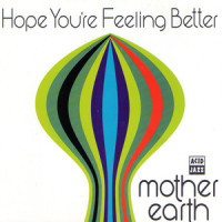 I Hope You're Feeling Better_Mother Earth