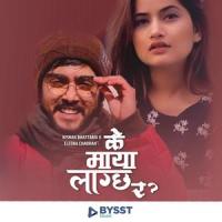K Maya Lagcha Ra(feat. Eleena Chauhan)_Nishan Bhattarai,Eleena Chauhan