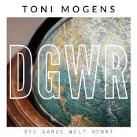 Die ganze Welt rennt_Toni Mogens