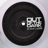 Out of the Dark_Mr Twin Sister