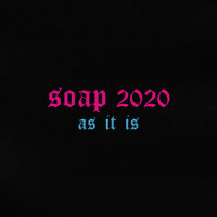 Soap 2020_As It Is