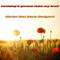 Nothing's Gonna Take My Love_Karen,Dave Rodgers