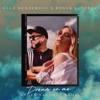 Dream On Me_Ella Henderson,Roger Sanchez