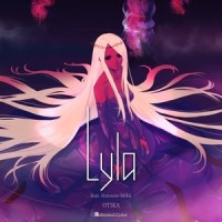 Lyla (feat. 初音ミク)_OTIKA,初音未来