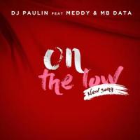 On the Low(feat. Meddy & MB Data)_Dj Paulin,MB Data,Meddy