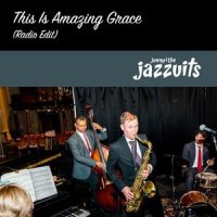 This Is Amazing Grace_Jonny,Jonny & the Jazzuits