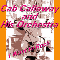 I Want to Rock_Cab Calloway & His Orchestra,Dizzy Gillespie
