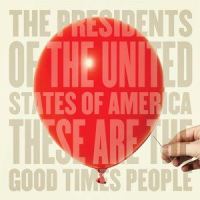 Bad Times_The Presidents of the United States of America